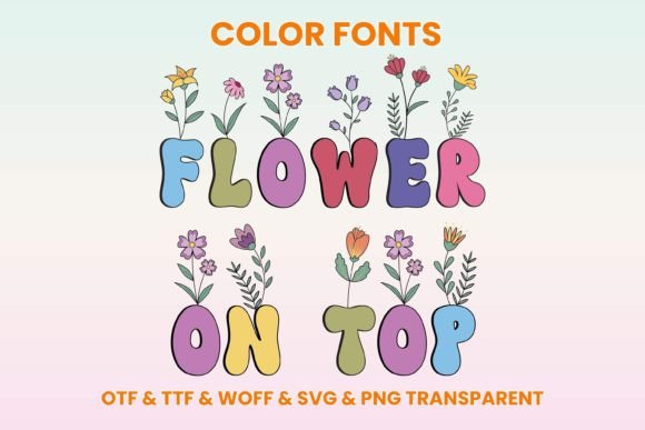 Flower On Top: A Vivid Color Font for Playful Design
